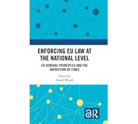 Enforcing EU Law at the National Level: EU General Principles and the Imposition of Fines