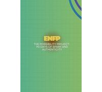 ENFP: The Possibility Project: 90 Days of Spark and Authenticity