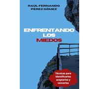 Enfrentando los miedos: Supera tus miedos y avanza con confianza