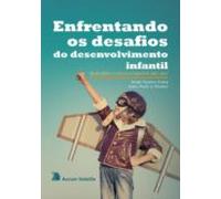Enfrentando Os Desafios Do Desenvolvimento Infantil (ebook)