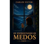 ENFRENTANDO OS MEDOS: Enfrentando os Medos é uma obra de ficção que acompanha uma jornada de descobertas, desafios e decisões que colocam à prova os ... medo e da coragem. Entre mistérios e emoções