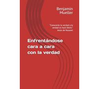 Enfrentándose cara a cara con la verdad: “Conocerás la verdad y la verdad os hará libres.” Jesús de Nazaret