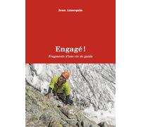 Engagé !: Fragments d'une vie de guide