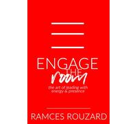 Engage The Room: The Art of Leading with Energy & Presence