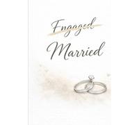 Engaged to Married: An Elegant Wedding Notebook for the Modern Bride
