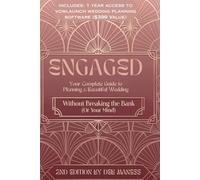 Engaged: Your Complete Guide to Planning a Beautiful Wedding Without Breaking the Bank (Or Your Mind)