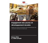 Engagement des jeunes et développement durable: Redéfinir les moyens de subsistance des communautés par une intervention holistique du travail social