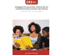 Engagement parental, estime de soi et performance scolaire des élèves: Chez les élèves de CM2 : cas de l'EPP Sogefiha 5