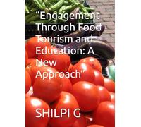 “Engagement Through Food Tourism and Education: A New Approach”