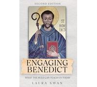 Engaging Benedict. What the Rule Can Teach Us Today