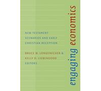 Engaging Economics: New Testament Scenarios and Early Christian Reception