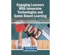 Engaging Learners With Immersive Technologies and Game-Based Learning