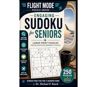 Engaging Sudoku for Seniors: Large Print Puzzles for Relaxation, Memory & Focus (Flight Mode Sudoku for Seniors Series)