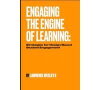 Engaging the Engine of Learning: Strategies for Design-Based Student Engagement