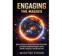 Engaging The Masses: Master Behavioral Design, Build Value Hierarchies and Deploy Engagement Nudges used by LinkedIn, Instagram, YouTube and more (Wear The Growth Hat)