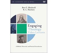 Engaging Theology Video Lectures: A Biblical, Historical, and Practical Introduction [DVD]