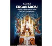 Enganados!: Deus está chamando o Seu povo a sair da ímpia Igreja Católica Romana