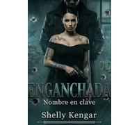 ENGANCHADA: NOMBRE NE CLAVE VOLUMEN 1