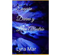Engaño Divino y Libre Albedrío: Engaño Divino y Libre Albedrío