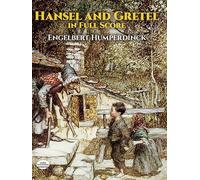 Engelbert humperdinck: hansel and gretel (Dover Opera Scores)