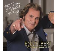 Engelbert Humperdinck - The Man I Want to Be