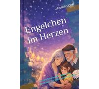Engelchen im Herzen: Ein Geschenk von Großeltern an ihre Enkel - für heute und für immer