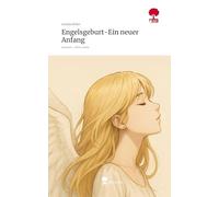 Engelsgeburt-Ein neuer Anfang. Life is a Story - story.one