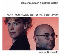 Engelsmann & Kirstein - Wie jedermann heiße ich Erik Satie