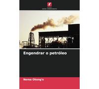 Engendrar o petróleo