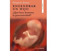Engendrar un hijo: ¿Qué hace humana la generatividad?: 7 (Didaskalos profamilia)