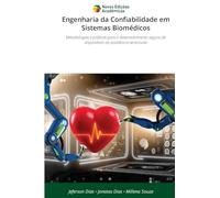 Engenharia da Confiabilidade em Sistemas Biomédicos: Metodologias e práticas para o desenvolvimento seguro de dispositivos de assistência ventricular