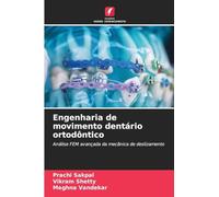 Engenharia de movimento dentário ortodôntico: Análise FEM avançada da mecânica de deslizamento