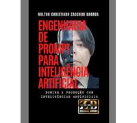 ENGENHARIA DE PROMPT PARA INTELIGÊNCIA ARTIFICIAL: DOMINANDO A INTELIGÊNCIA ARTIFICIAL