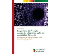 Engenharia de Prompts Acoplada: Integrando LLMs em Aplicações Comercia