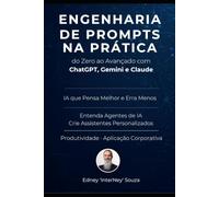 Engenharia de Prompts na Prática do Zero ao Avançado com ChatGPT Gemini e Claude