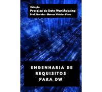 ENGENHARIA DE REQUISITOS PARA DW (Processo de Data Warehousing)