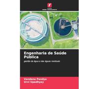 Engenharia de Saúde Pública: gestão da água e das águas residuais