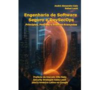 Engenharia de Software e DevSecOps: Princípios, Padrões e Práticas Avançadas