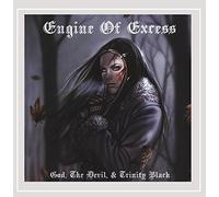 Engine Of Excess - God, The Devil, & Trinity Black