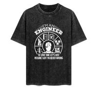Engineer Engineering Engineer Never Wrong Mens T-Shirt Unisex Black Top tee XXL