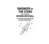 Engineer of The Stars Coloring Book: A Coloring Book Adventure in Engineering