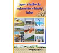 Engineer’s Handbook for Implementation of Industrial Projects