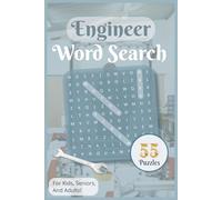 Engineer Word Puzzle Book: Explore 55 Word Searches Packed with Engineering Concepts, Tools, and Innovations, An Activity Book for Kids, Teens, and Adults
