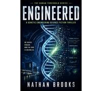 Engineered: A Genetic Engineering Science Fiction Thriller (The Human Threshold Series)