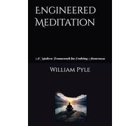 Engineered Meditation: A Modern Framework for Evolving Awareness