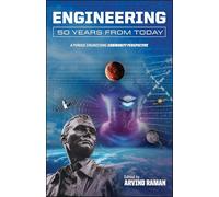 Engineering 50 Years from Today: A Purdue Engineering Community Perspective (Founders Series)