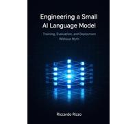 Engineering a Small AI Language Model: Training, Evaluation, and Deployment Without Myth
