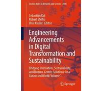 Engineering Advancements in Digital Transformation and Sustainability: Bridging Innovation, Sustainability, and Human-Centric Solutions for a ... (Lecture Notes in Networks and Systems, 2000)