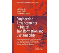Engineering Advancements in Digital Transformation and Sustainability: Bridging Innovation, Sustainability, and Human-Centric Solutions for a ... (Lecture Notes in Networks and Systems, 2001)