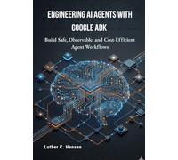 Engineering AI Agents with Google ADK: Build Safe, Observable, and Cost-Efficient Agent Workflows